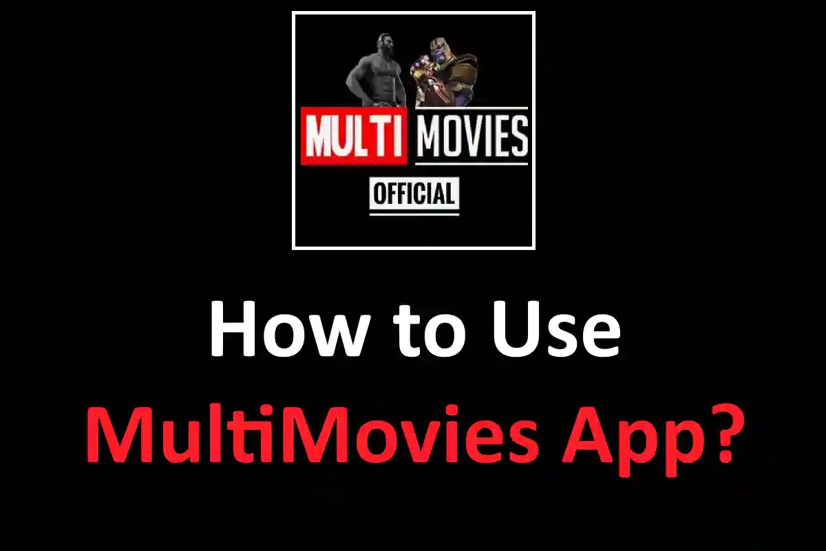 How to Use MultiMovies App?