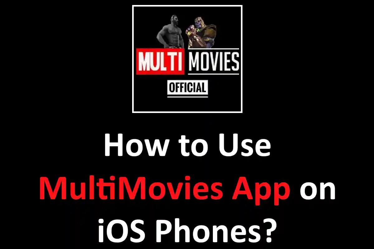 How to Use MultiMovies App on iOS Phones?